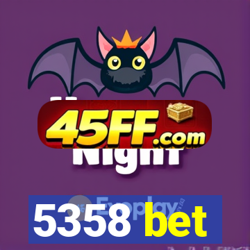5358 bet